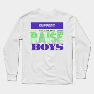 Support Wildlife Raise Boys Long Sleeve T-Shirt